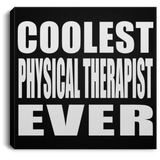 Coolest Physical Therapist Ever - Canvas Square