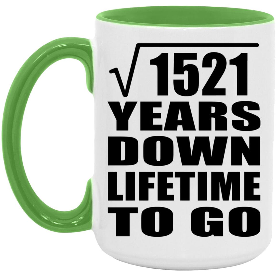 39th Anniversary Square Root of 1521 Years Lifetime To Go - 15oz Accent Mug Green