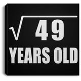 7th Birthday Square Root of 49 Years Old - Canvas Square