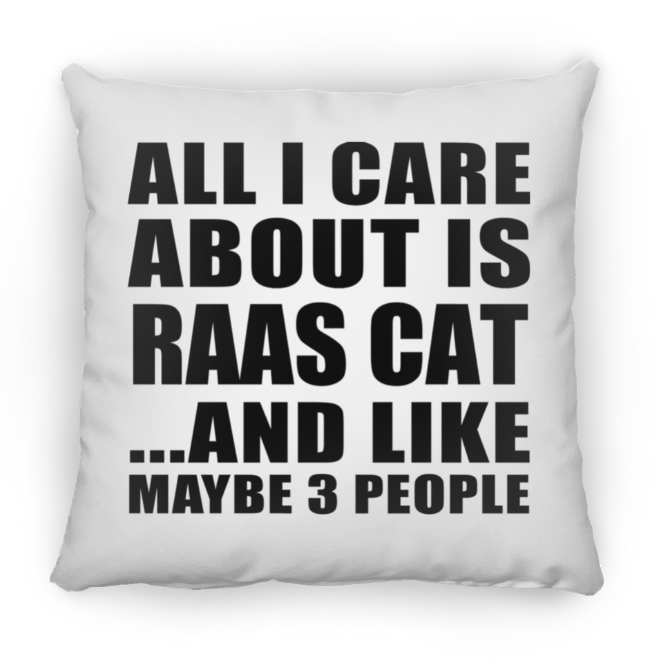 All I Care About Is Raas Cat - Throw Pillow
