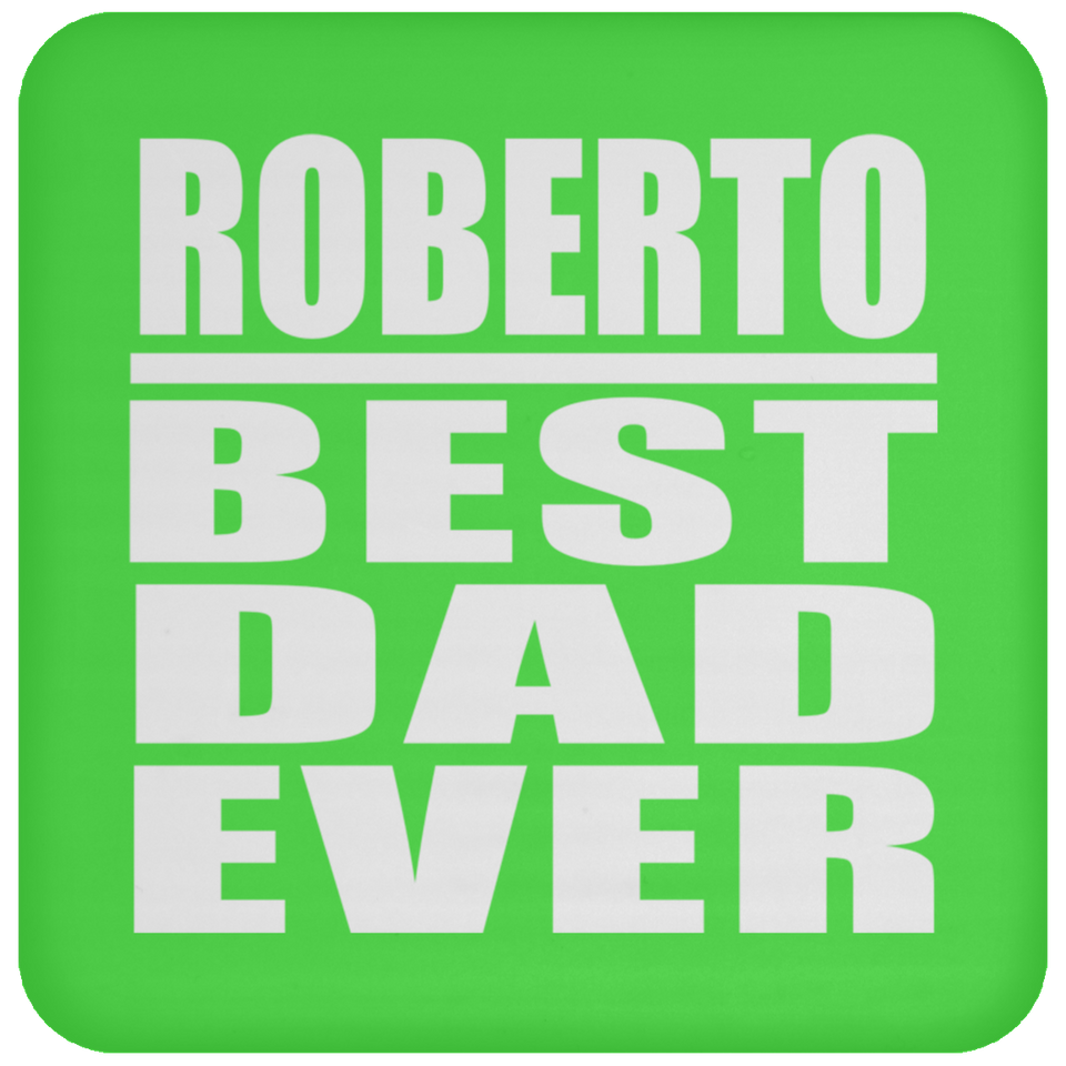 Roberto Best Dad Ever - Drink Coaster