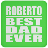 Roberto Best Dad Ever - Drink Coaster