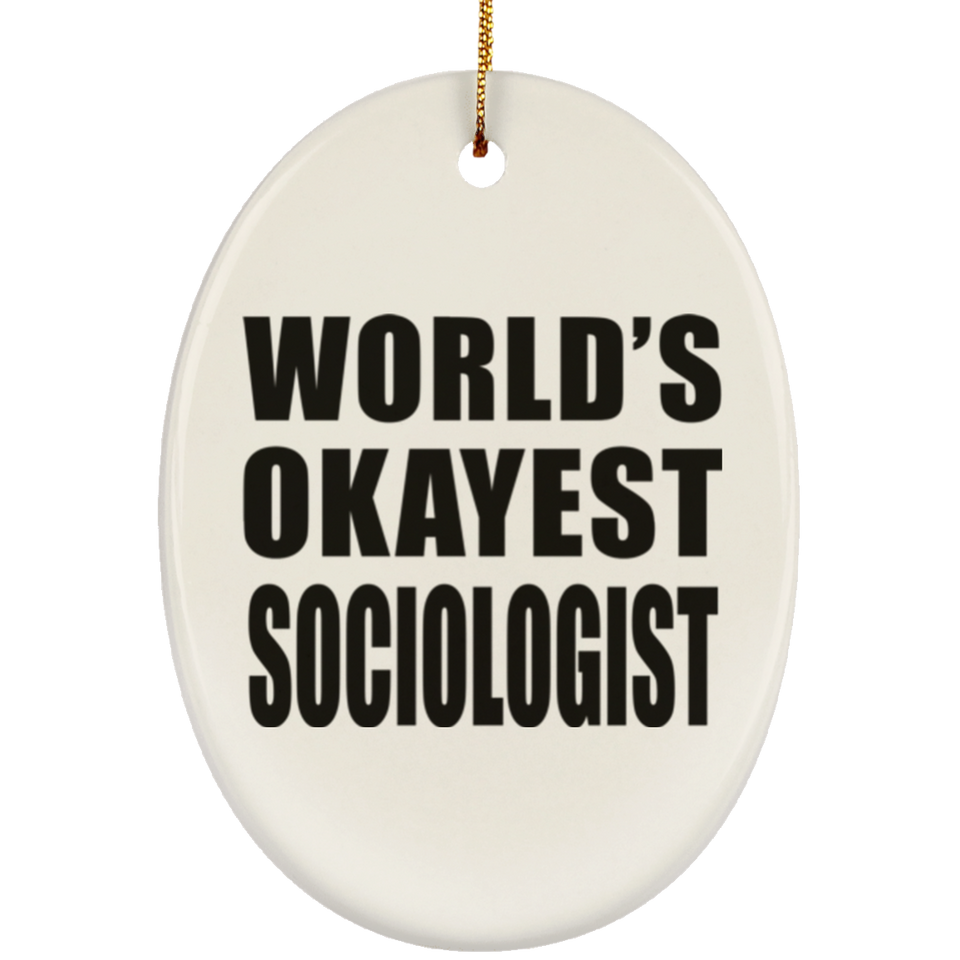 World's Okayest Sociologist - Oval Ornament