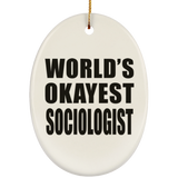 World's Okayest Sociologist - Oval Ornament