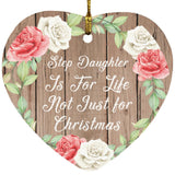 Step Daughter Is For Life, Not Just For Christmas - Heart Ornament B