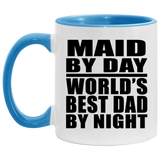 Maid By Day World's Best Dad By Night - 11oz Accent Mug Blue