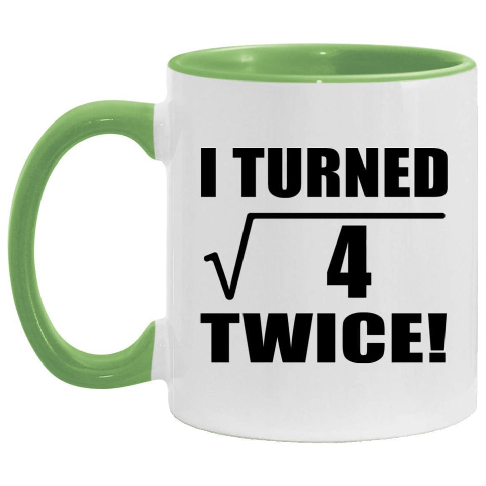 4th Birthday I Turned Square Root of 4 Twice - 11oz Accent Mug Green