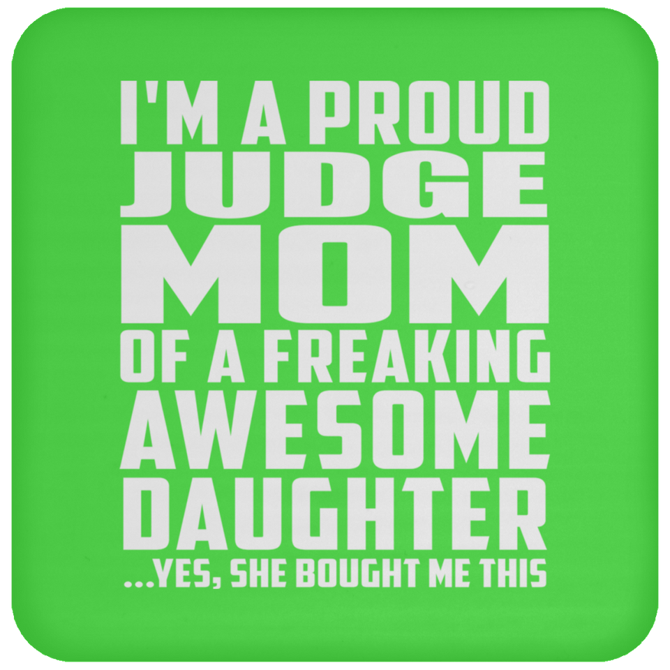Proud Judge Mom Of Awesome Daughter - Drink Coaster