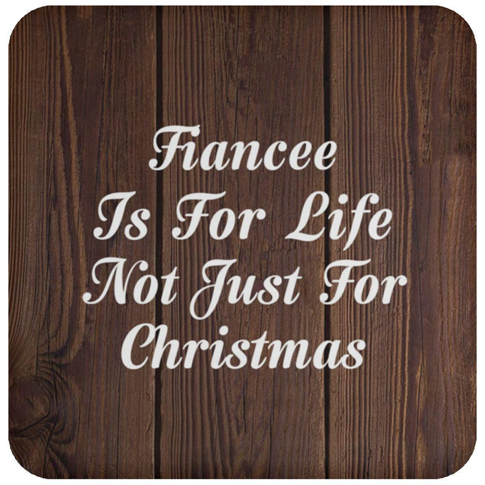 Fiancee Is For Life Not Just For Christmas - Drink Coaster D
