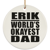 Erik World's Okayest Dad - Circle Ornament