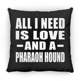 All I Need Is Love And A Pharaoh Hound - Throw Pillow Black