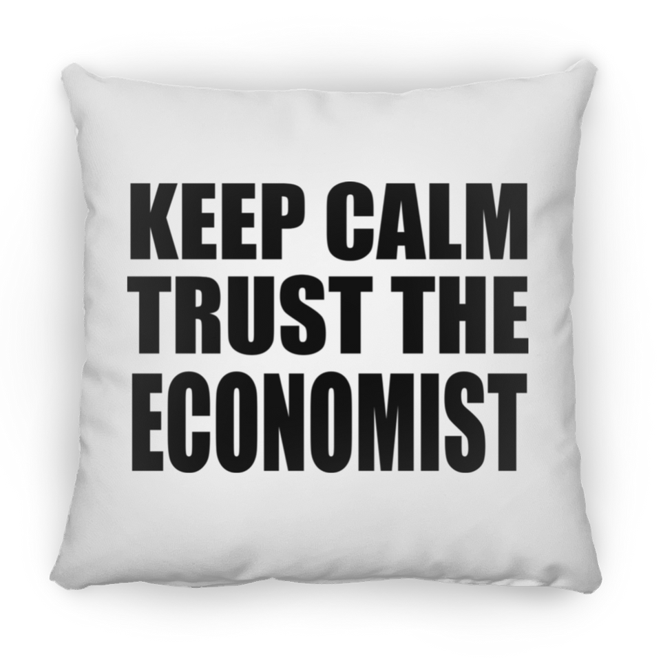Keep Calm and Trust The Economist - Throw Pillow