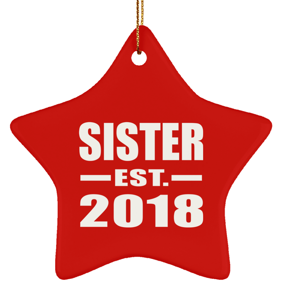Sister Established EST. 2018 - Star Ornament