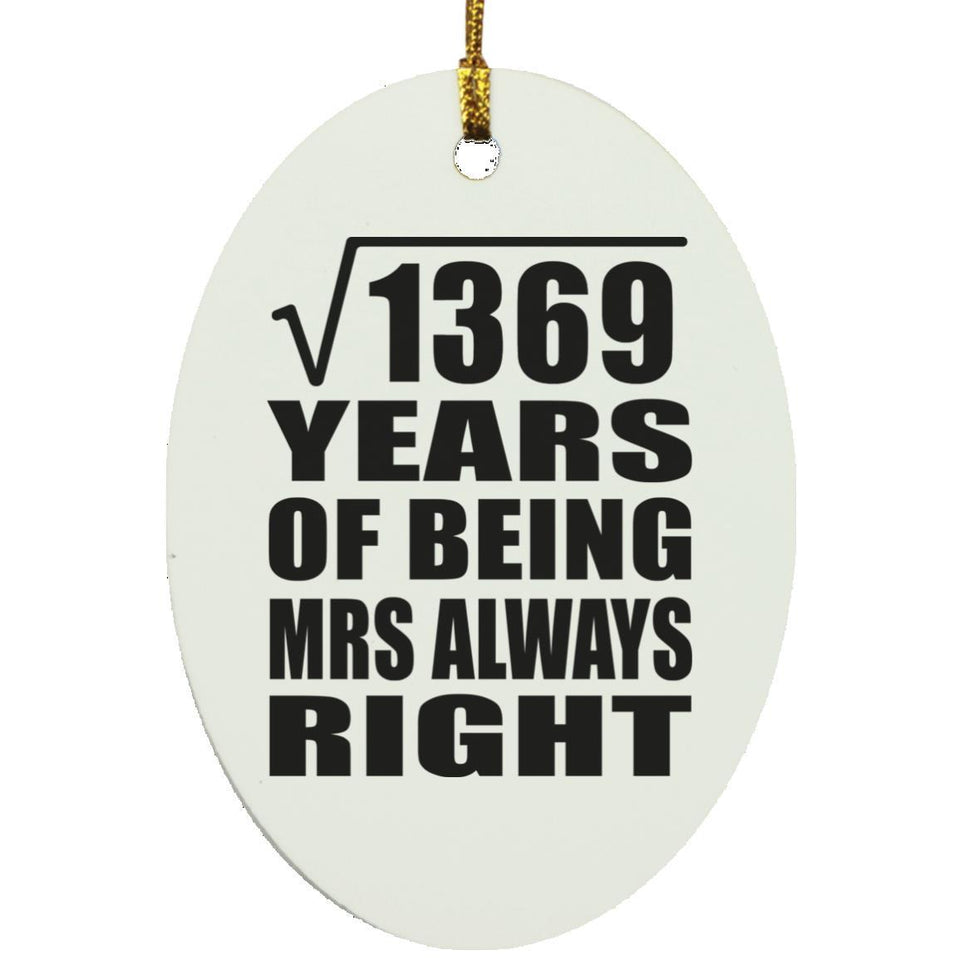37th Anniversary Square Root of 1369 Years Mrs Always Right - Oval Ornament