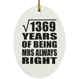 37th Anniversary Square Root of 1369 Years Mrs Always Right - Oval Ornament