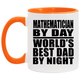 Mathematician By Day World's Best Dad By Night - 11oz Accent Mug Orange