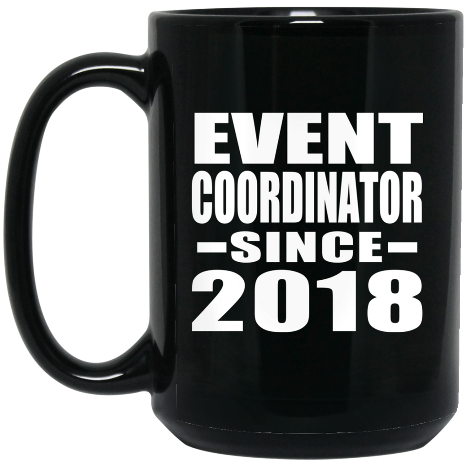 Event Coordinator Since 2018 - 15 Oz Coffee Mug Black