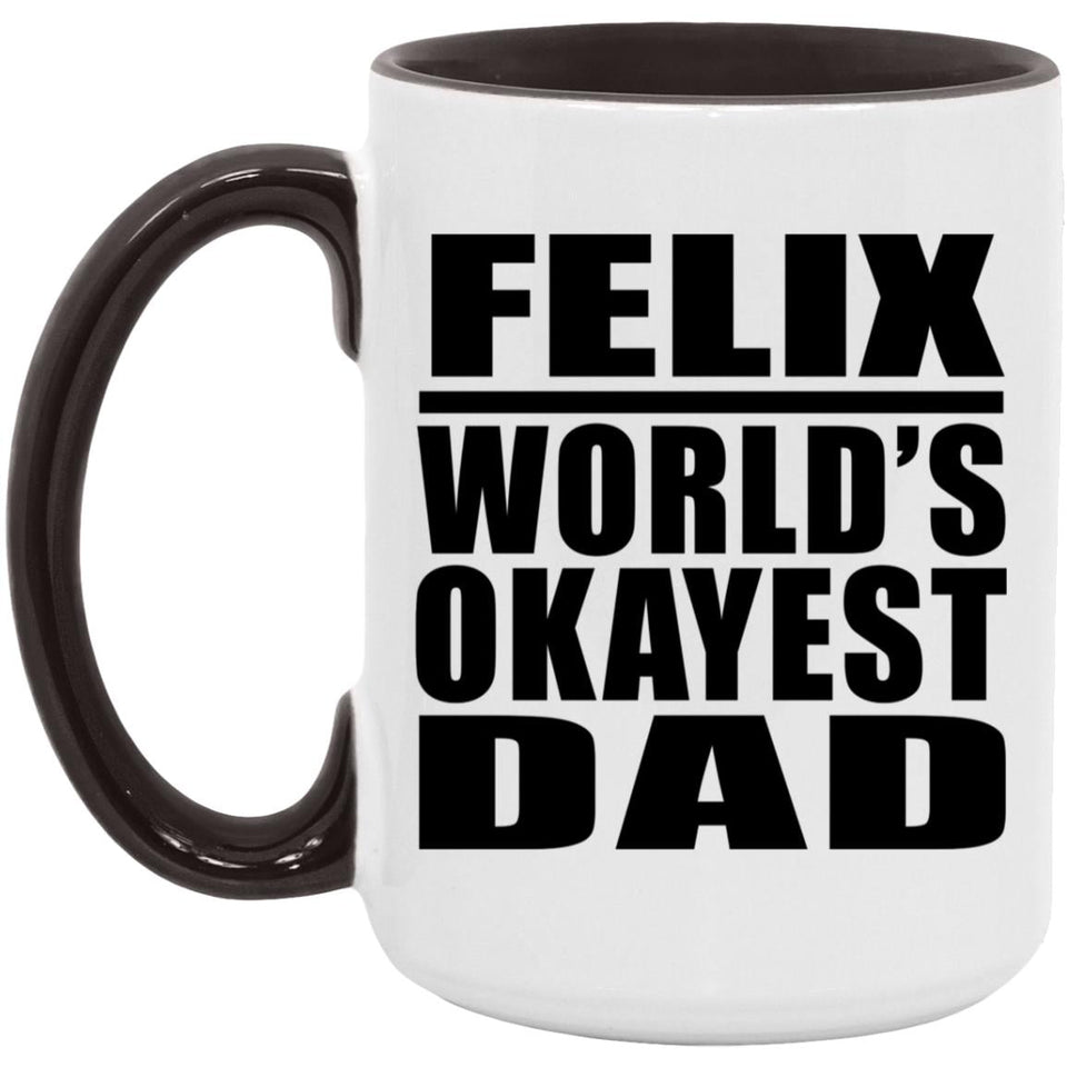 Felix World's Okayest Dad - 15oz Accent Mug Black
