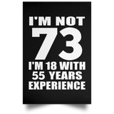 73rd Birthday I'm Not 73 I'm 18 With 55 Years Experience - Poster Portrait
