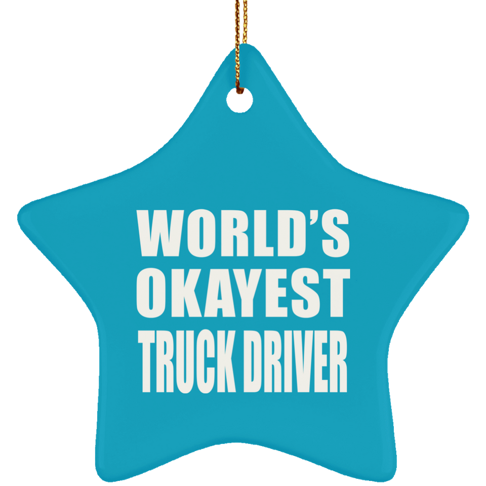 World's Okayest Truck Driver - Star Ornament