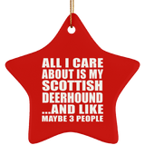 All I Care About Is My Scottish Deerhound - Star Ornament
