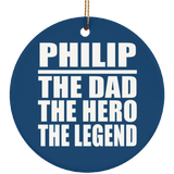 Philip The Dad The Hero The Legend - Circle Ornament