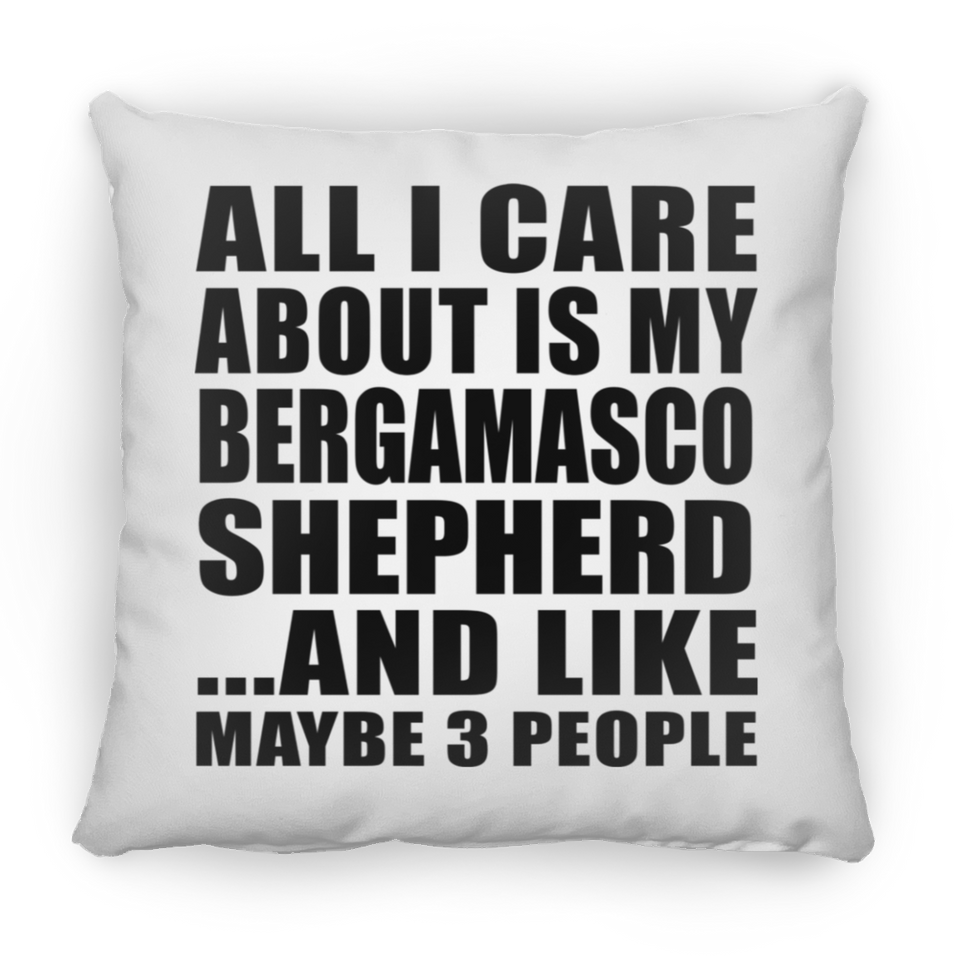 All I Care About Is My Bergamasco Shepherd - Throw Pillow