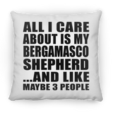 All I Care About Is My Bergamasco Shepherd - Throw Pillow
