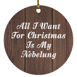 All I Want For Christmas Is My Nebelung - Circle Ornament D