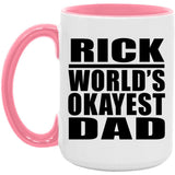 Rick World's Okayest Dad - 15oz Accent Mug Pink