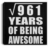 31st Birthday Square Root of 961 Years of Being Awesome - Canvas Square