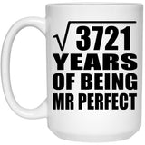 61st Anniversary Square Root of 3721 Years of Mr Perfect - 15oz Coffee Mug