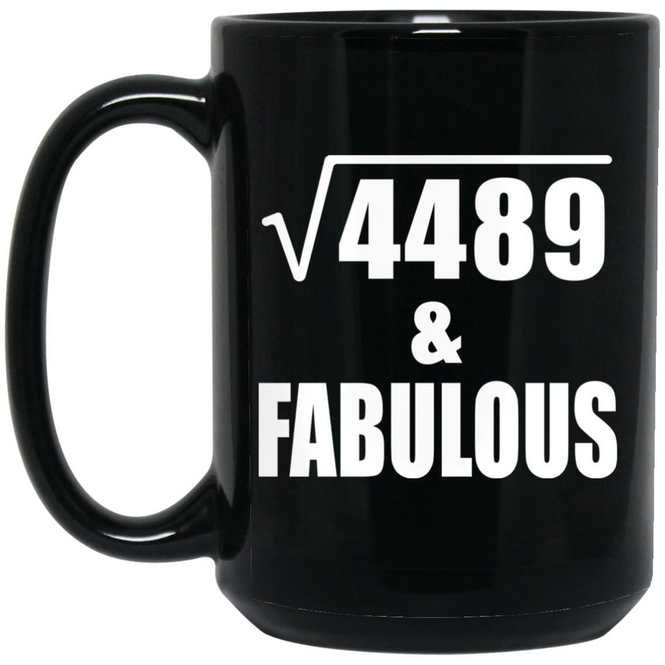 67th Birthday Square Root of 4489 & Fabulous - 15oz Coffee Mug Black
