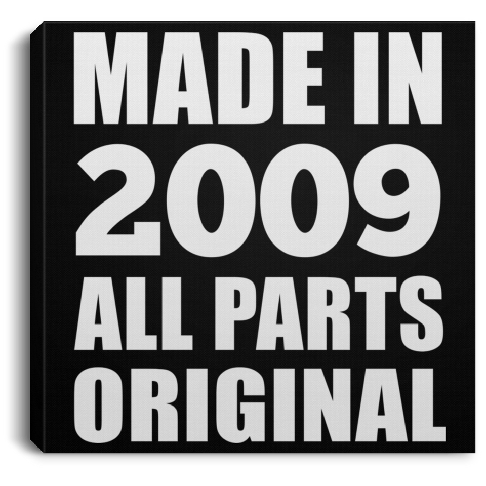 15th Birthday Made in 2009 All Parts Original - Canvas Square