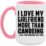 I Love My Girlfriend More Than Canoeing - 15oz Accent Mug Pink