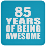 85th Birthday 85 Years Of Being Awesome - Drink Coaster