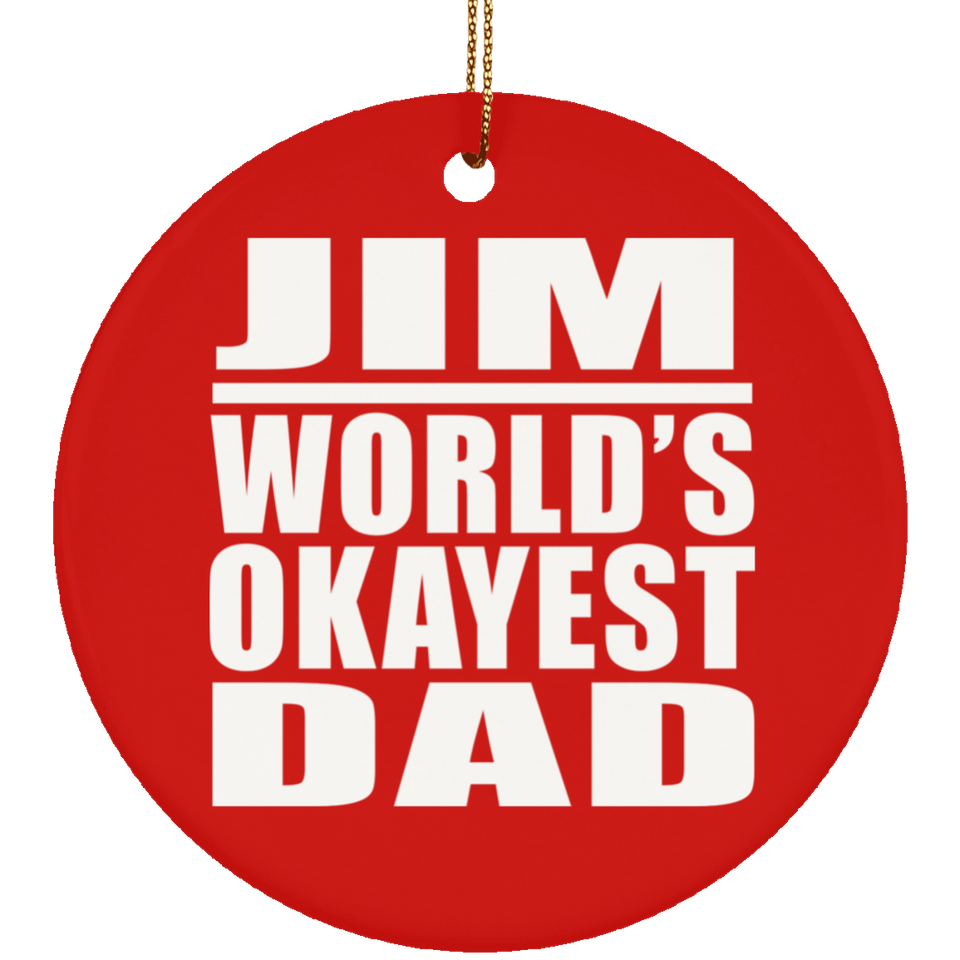 Jim World's Okayest Dad - Circle Ornament