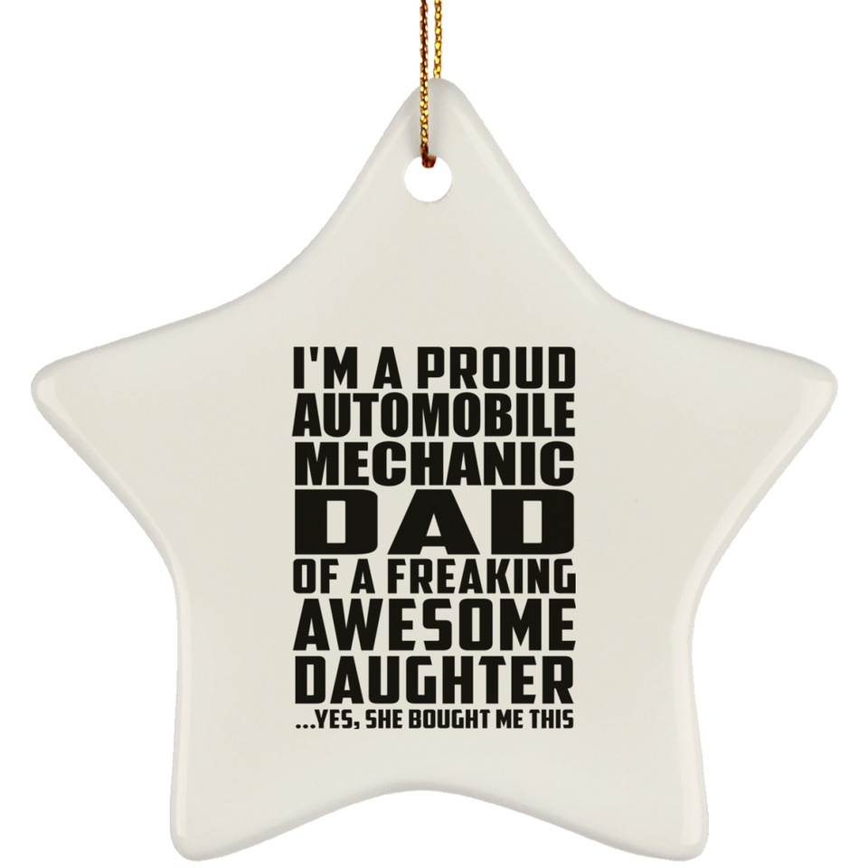 Proud Automobile Mechanic Dad Of Awesome Daughter - Star Ornament