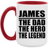 James The Dad The Hero The Legend - 15oz Accent Mug Red
