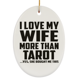 I Love My Wife More Than Tarot - Oval Ornament