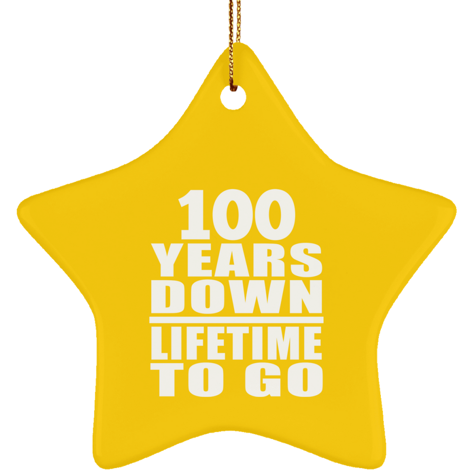 100th Anniversary 100 Years Down Lifetime To Go - Star Ornament