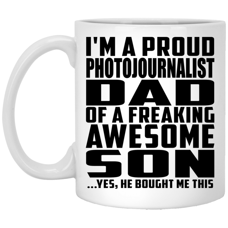 Proud Photojournalist Dad Of Awesome Son - 11 Oz Coffee Mug