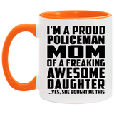 Proud Policeman Mom Of Awesome Daughter - 11oz Accent Mug Orange