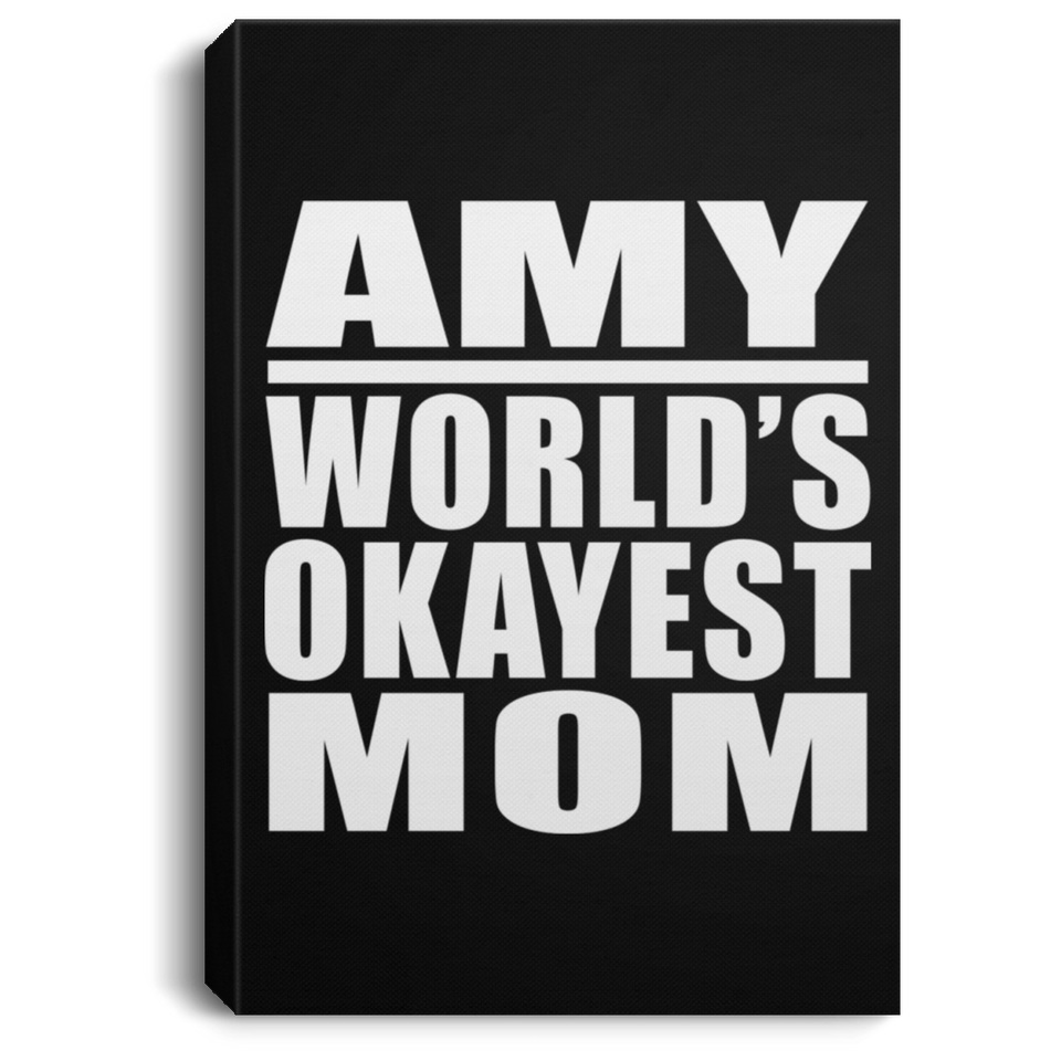 Amy World's Okayest Mom - Canvas Portrait