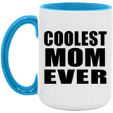 Coolest Mom Ever - 15oz Accent Mug Blue