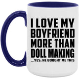 I Love My Boyfriend More Than Doll Making - 15oz Accent Mug Purple
