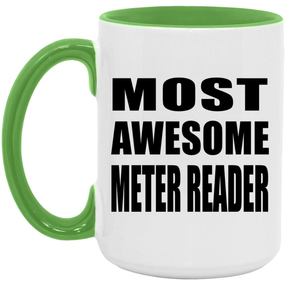 Most Awesome Meter Reader - 15oz Accent Mug Green