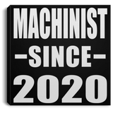 Machinist Since 2020 - Canvas Square