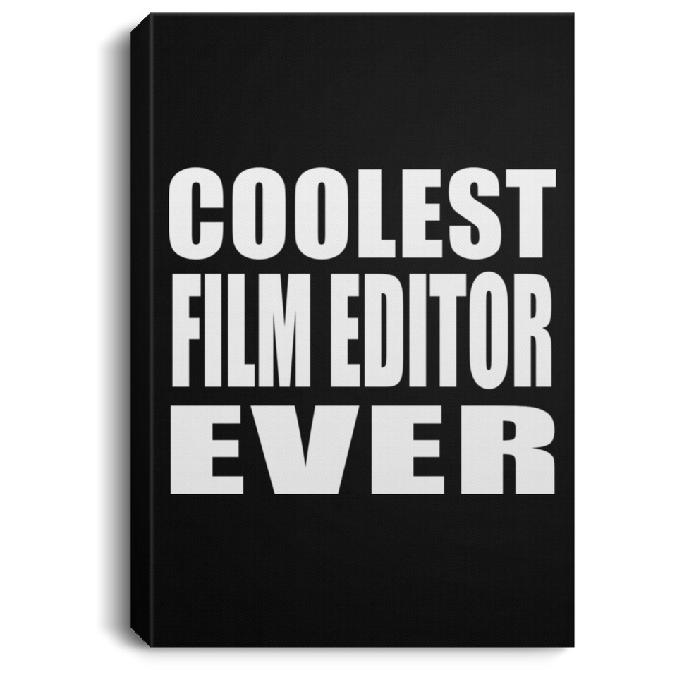 Coolest Film Editor Ever - Canvas Portrait