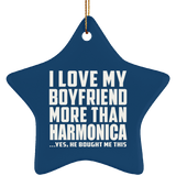 I Love My Boyfriend More Than Harmonica - Star Ornament